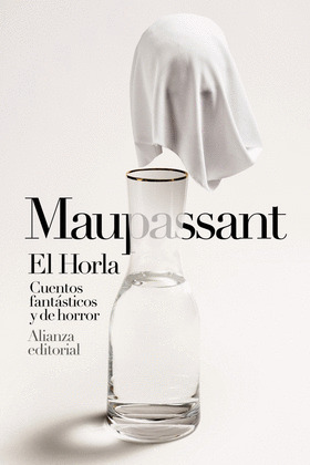 EL HORLA. CUENTOS FANTASTICOS Y DE HORROR