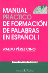 MANUAL PRACTICO I DE  FORMACION DE PALABRAS EN ESPAÑOL, 1