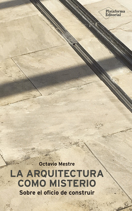 ARQUITECTURA COMO MISTERIO, LA