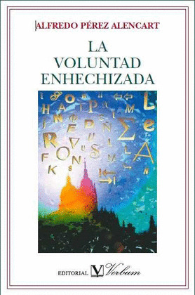 LA VOLUNTAD ENHECHIZADA