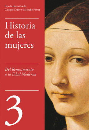 DEL RENACIMIENTO A LA EDAD MODERNA (HISTORIA DE LAS MUJERES 3)
