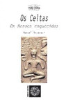 OS CELTAS. OS HEROES ESQUECIDOS