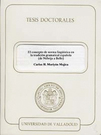 CONCEPTO DE NORMA LINGÜÍSTICA EN LA TRADICION GRAMATICAL ESPAÑOLA (DE NEBRIJA A