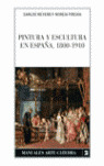PINTURA Y ESCULTURA EN ESPAÑA, 1800-1910 3ª ED