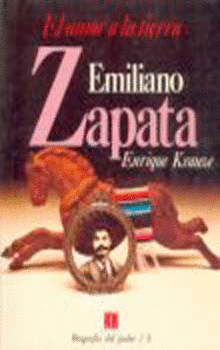 BIOGRAFÍA DEL PODER, 3 : EMILIANO ZAPATA, EL AMOR A LA TIERRA