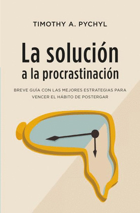 SOLUCIÓN A LA PROCRASTINACIÓN, LA