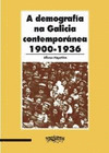 DEMOGRAFÍA NA GALICIA CONTEMPORÁNEA, 1900-1936 : DOCUMENTOS E TEXTOS BÁSICOS