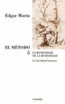 MÉTODO, EL. 5: LA HUMANIDAD DE LA HUMANIDAD