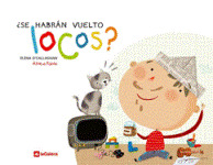 ¿SE HABRAN VUELTO LOCOS?