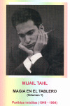 MAGIA EN EL TABLERO: PARTIDAS INEDITAS (1949-1964)