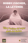 BOBBY FISCHER, LA LEYENDA
