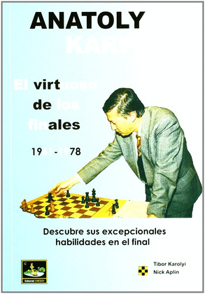 ANATOLY KARPOV, EL VIRTUOSO DE LOS FINALES, 1961-1978