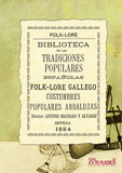 BIBLIOTECA DE TRADICIONES POPULARES ESPAÑOLAS, IV. FOLK-LORE GALLEGO. COSTUMBRES POPULARES ANDALUZAS
