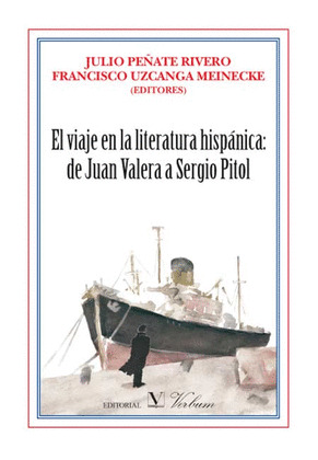 VIAJE EN LA LITERATURA HISPANICA: DE JUAN VALERA A