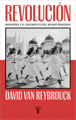 REVOLUCIÓN: INDONESIA Y EL NACIMIENTO DEL MUNDO MODERNO