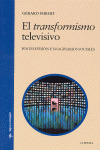 EL TRANSFORMISMO TELEVISIVO