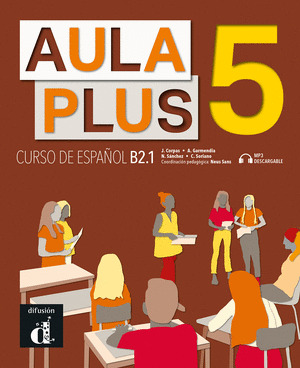 AULA PLUS 5. LIBRO DEL ALUMNO. CURSO DE ESPAÑOL B3.1