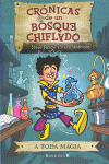 A TODA MAGIA. CRONICAS DE UN BOSQUE CHIFLADO