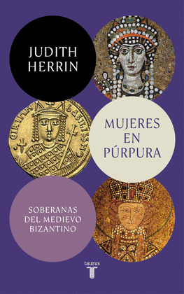 MUJERES EN PÚRPURA (SOBERANAS DEL MEDIEVO BIZANTINO)