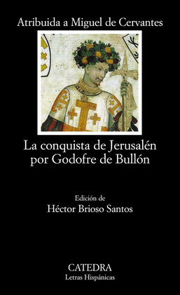 CONQUISTA DE JERUSALÉN POR GODOFRE DE BULLÓN, LA