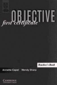 CAMBRIDGE OBJECTIVE FIRST CERTIFICATE. TEACHER'S BOOK