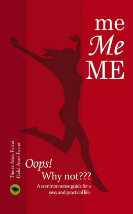 ME, ME, ME. OOPS! WHY NOT?