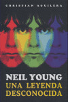 NEIL YOUNG, UNA LEYENDA DESCONOCIDA