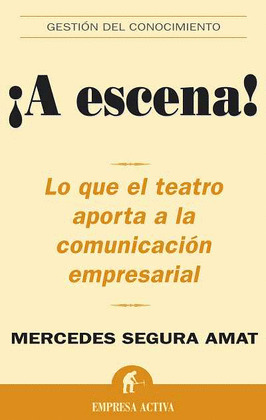 A ESCENA. LO QUE EL TEATRO APORTA A LA COMUNICACION