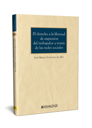 DERECHO A LA LIBERTAD DE EXPRESION DEL TRABAJADOR A TRAVES DE LAS REDE