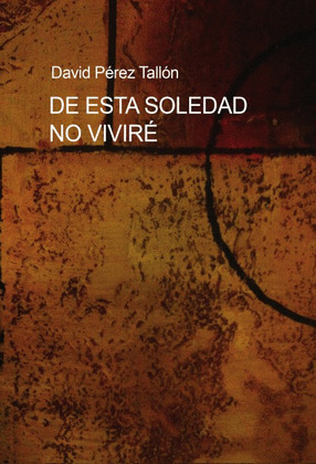 DE ESTA SOLEDAD NO VIVIRÉ