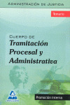 TEMARIO, PROMOCION INTERNA. CUERPO DE TRAMITACION PROCESAL Y ADMINISTRATIVA. ADMINISTRACION DE JUSTI