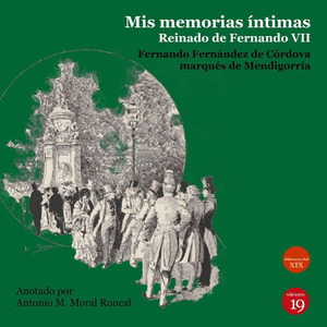 MIS MEMORIAS INTIMOS. REINADO DE FERNANDO VII
