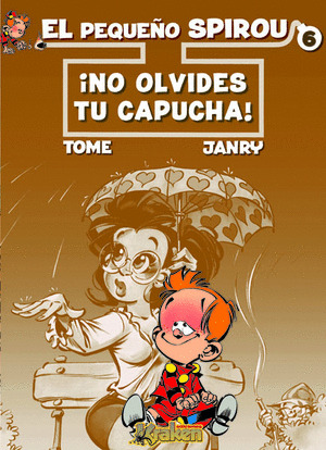 NO TE OLVIDES TU CAPUCHA (EL PEQUEÑO SPIROU)