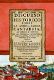 DISCURSO HISTORICO SOBRE LA ANTIGUA FAMOSA CANTABRIA
