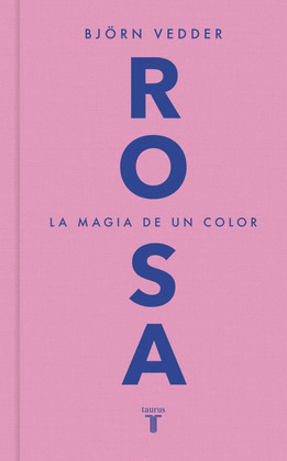 ROSA: LA MAGIA DE UN COLOR