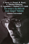 EN TORNO A LA OBRA DE JOSÉ ÁNGEL VALENTE