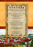 TORTOSA CIUDAD FIDELISSIMA Y EXEMPLAR