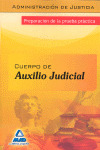 CUERPO DE AUXILIO JUDICIAL DE LA ADMINISTRACIÓN DE JUSTICIA. PREPARACIÓN DE LA PRUEBA PRACTICA