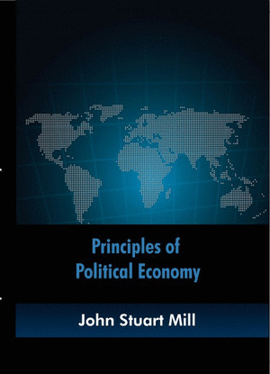 PRINCIPLES OF POLITICAL ECONOMY