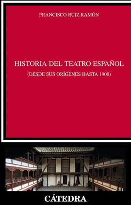 HISTORIA DEL TEATRO ESPAÑOL (DESDE SUS ORÍGENES HASTA 1900)