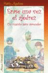 ERASE UNA VEZ EL AJEDREZ