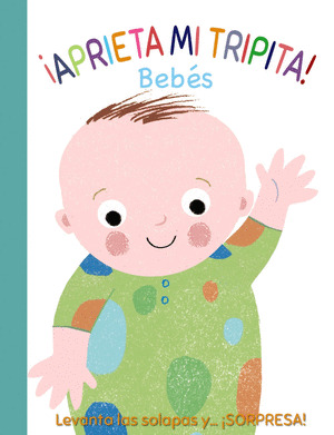 ¡APRIETA MI TRIPITA! BEBES