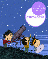 MI PRIMERA GUIA DE ASTRONOMIA