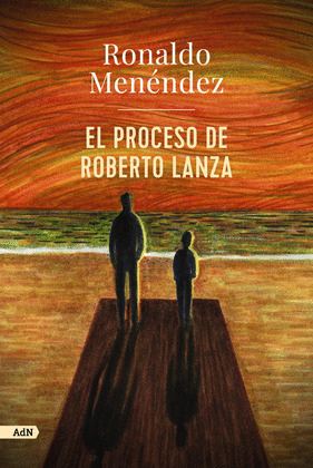 PROCESO DE ROBERTO LANZA, EL