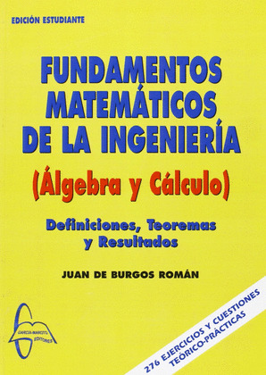 FUNDAMENTOS MATEMATICOS DE LA INGENIERIA (ALGEBRA Y CALCULO)
