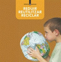 REDUIR REUTILITZAR RECICLAR (APRENEM 4)