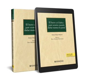 LUCRO Y EL DAÑO, EL: ¿QUE OCURRE CUANDO DAÑAR MERECE LA PENA? (PAPEL + E-BOOK)