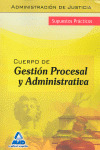 SUPUESTOS PRACTICOS CUERPO GESTION PROCESAL Y ADMINISTRATIVA JUSTICIA
