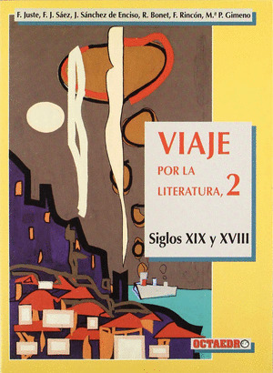 VIAJE POR LA LITERATURA 2 : SIGLO XIX Y XVIII
