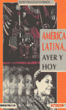 AMERICA LATINA, AYER Y HOY